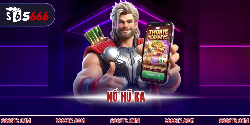 Nổ hũ KA